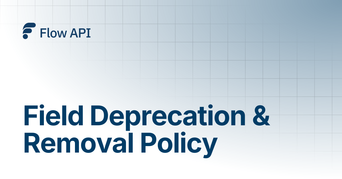 Field Deprecation & Removal Policy | Flow Retail API