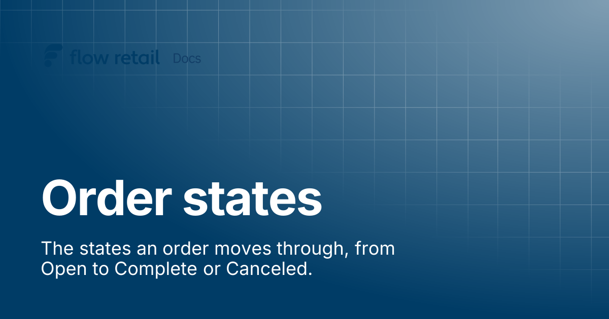 Order states | Flow Retail Docs