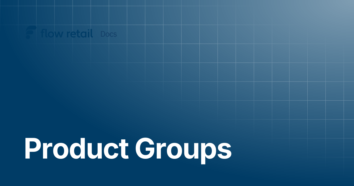 Product Groups | Flow Retail Docs